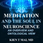 MÉDITATION et L'ÂME en NEUROSCIENCE : UN APERÇU et UNE VUE ONTOLOGIQUE par le Dr KIEN MAI